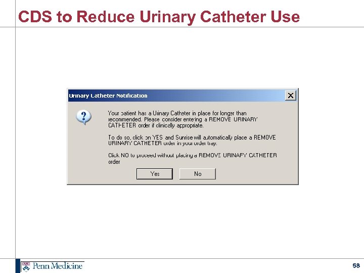CDS to Reduce Urinary Catheter Use 58 