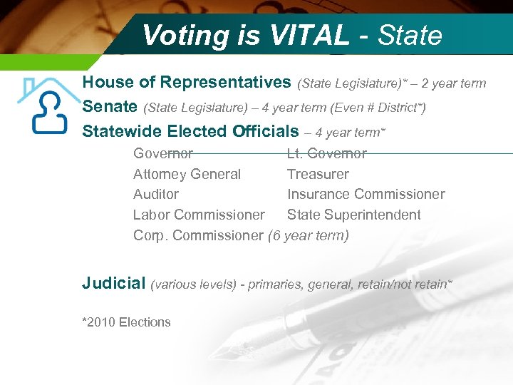 Voting is VITAL - State House of Representatives (State Legislature)* – 2 year term