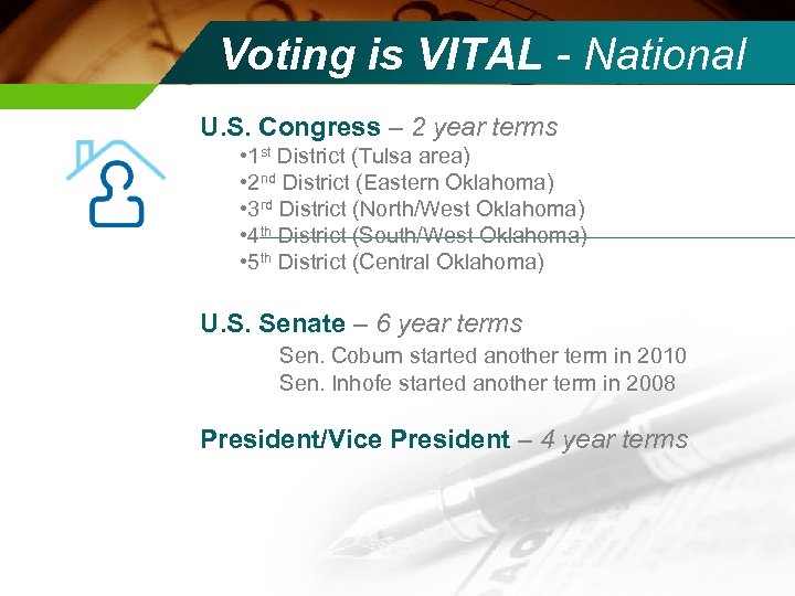 Voting is VITAL - National U. S. Congress – 2 year terms • 1