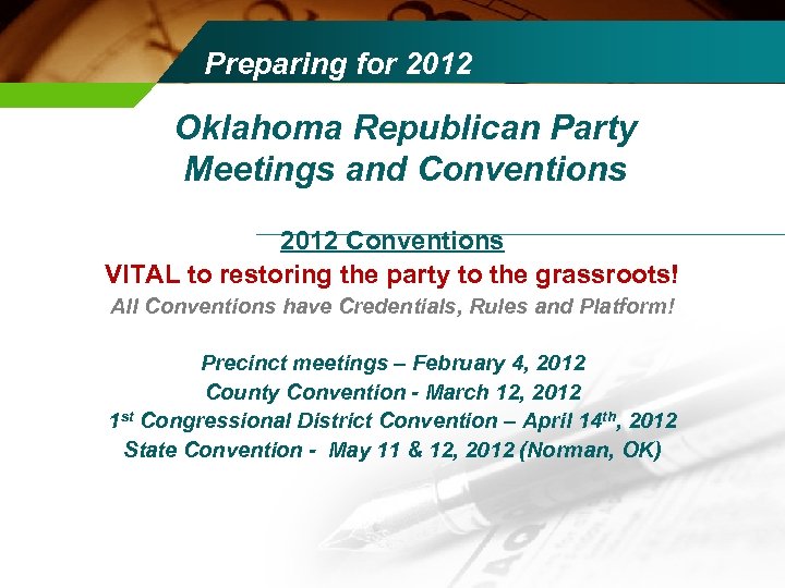 Preparing for 2012 Oklahoma Republican Party Meetings and Conventions 2012 Conventions VITAL to restoring