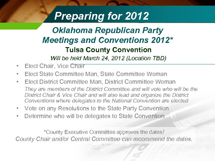 Preparing for 2012 Oklahoma Republican Party Meetings and Conventions 2012* Tulsa County Convention Will