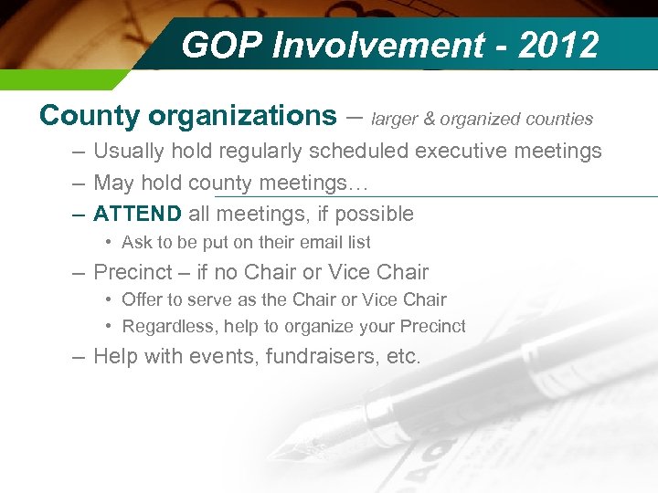 GOP Involvement - 2012 County organizations – larger & organized counties – Usually hold