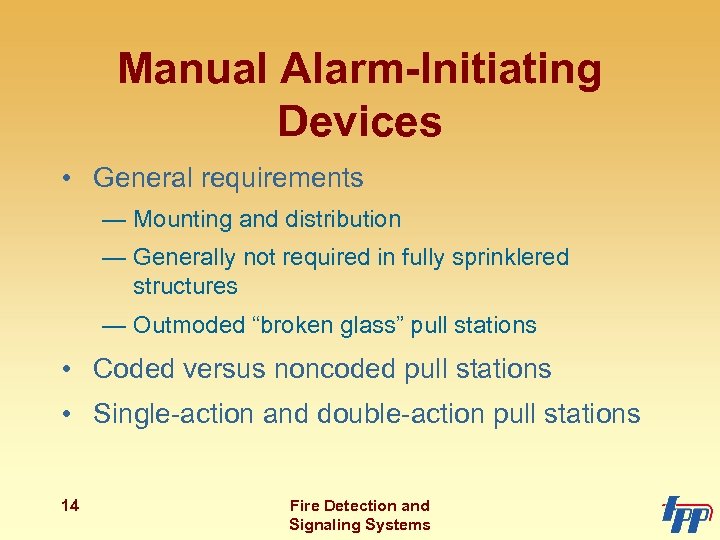 Manual Alarm-Initiating Devices • General requirements — Mounting and distribution — Generally not required