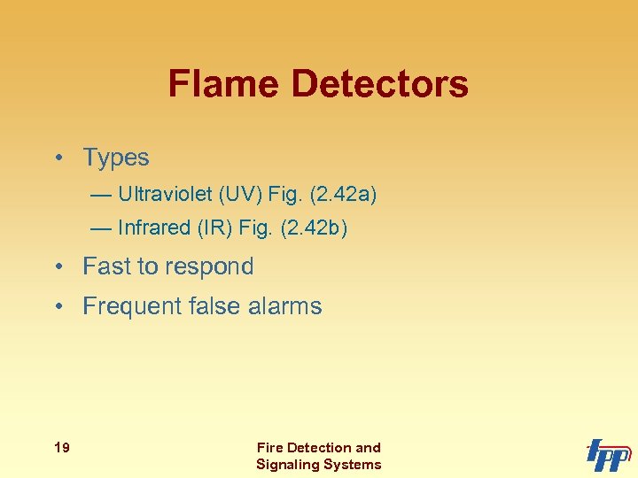 Flame Detectors • Types — Ultraviolet (UV) Fig. (2. 42 a) — Infrared (IR)