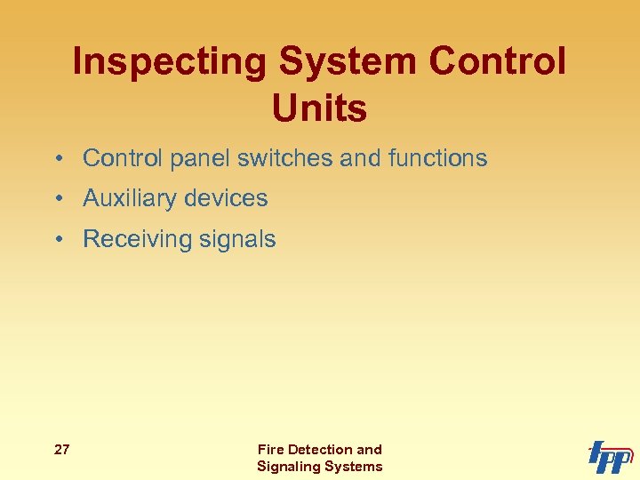 Inspecting System Control Units • Control panel switches and functions • Auxiliary devices •