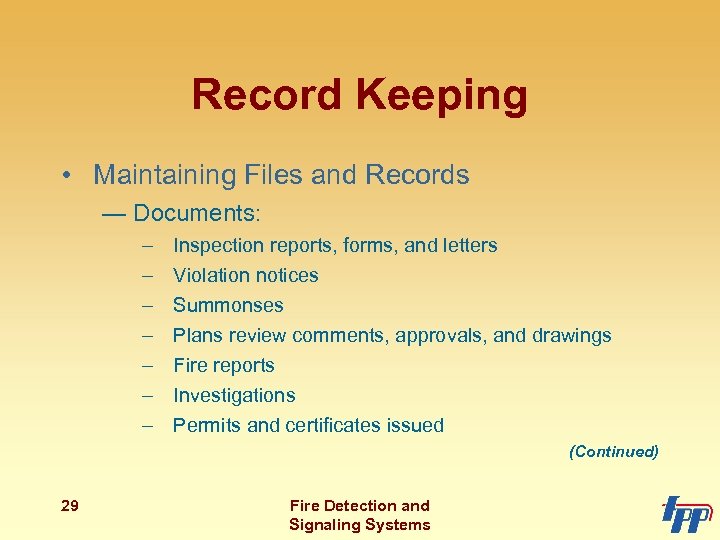 Record Keeping • Maintaining Files and Records — Documents: – – – – Inspection