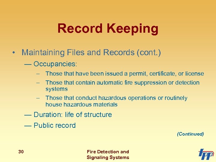 Record Keeping • Maintaining Files and Records (cont. ) — Occupancies: – Those that