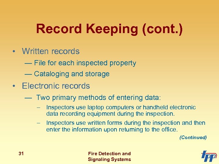 Record Keeping (cont. ) • Written records — File for each inspected property —