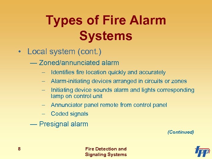 Types of Fire Alarm Systems • Local system (cont. ) — Zoned/annunciated alarm –
