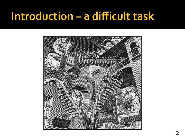 Introduction – a difficult task 2 