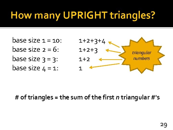 How many UPRIGHT triangles? base size 1 = 10: base size 2 = 6: