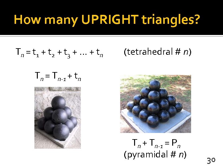 How many UPRIGHT triangles? Tn = t 1 + t 2 + t 3