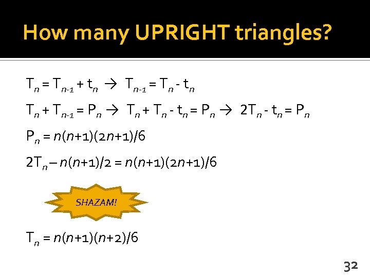 How many UPRIGHT triangles? Tn = Tn-1 + tn → Tn-1 = Tn -