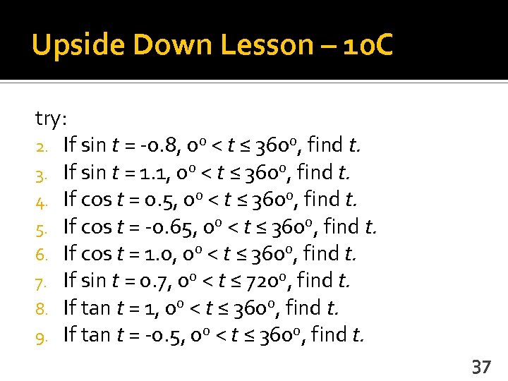 Upside Down Lesson – 10 C try: 2. If sin t = -0. 8,