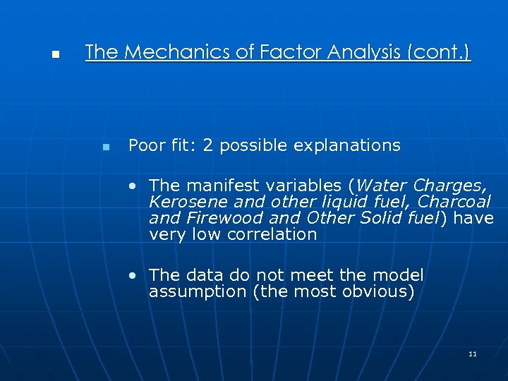 n The Mechanics of Factor Analysis (cont. ) n Poor fit: 2 possible explanations