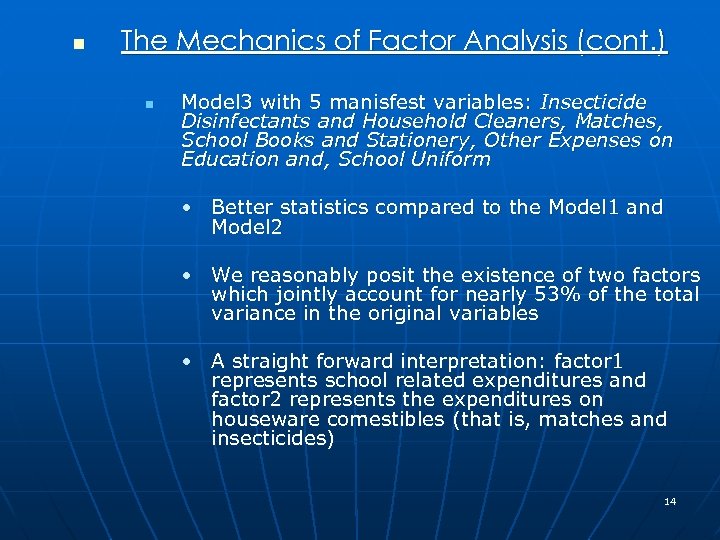 n The Mechanics of Factor Analysis (cont. ) n Model 3 with 5 manisfest