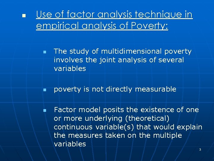 n Use of factor analysis technique in empirical analysis of Poverty: n n n