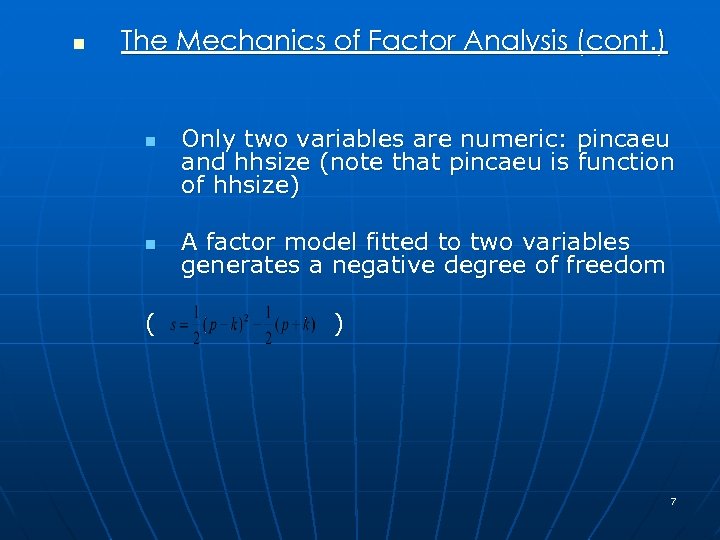 n The Mechanics of Factor Analysis (cont. ) n n ( Only two variables
