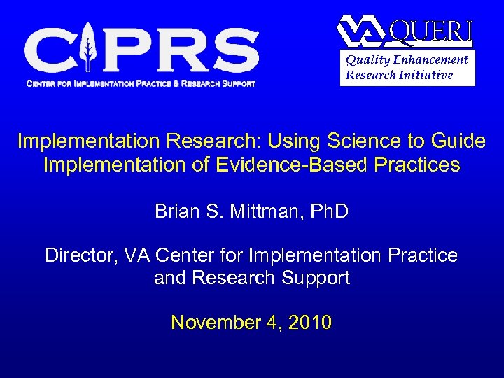 Quality Enhancement Research Initiative Implementation Research: Using Science to Guide Implementation of Evidence-Based Practices