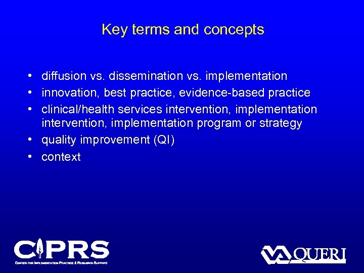 Key terms and concepts • diffusion vs. dissemination vs. implementation • innovation, best practice,