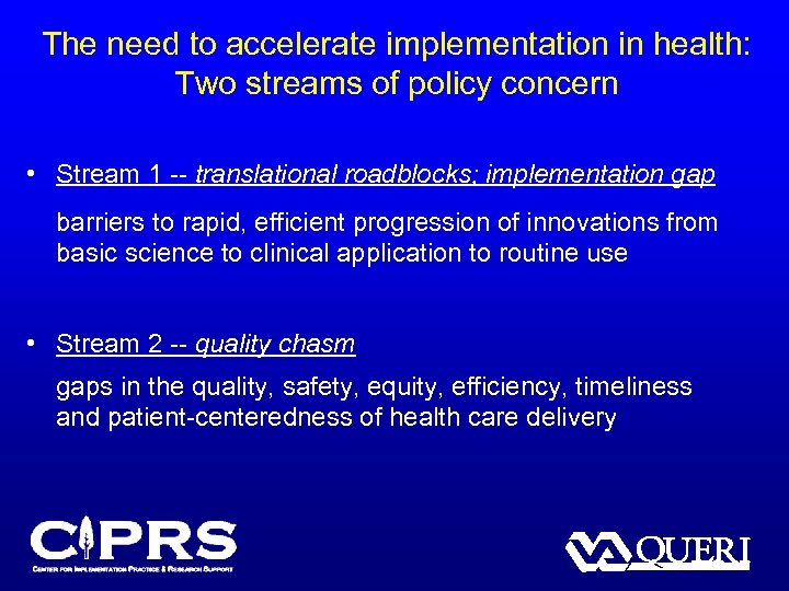 The need to accelerate implementation in health: Two streams of policy concern • Stream