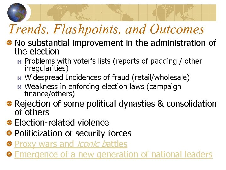 Trends, Flashpoints, and Outcomes No substantial improvement in the administration of the election Problems