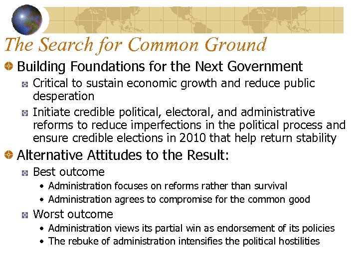 The Search for Common Ground Building Foundations for the Next Government Critical to sustain