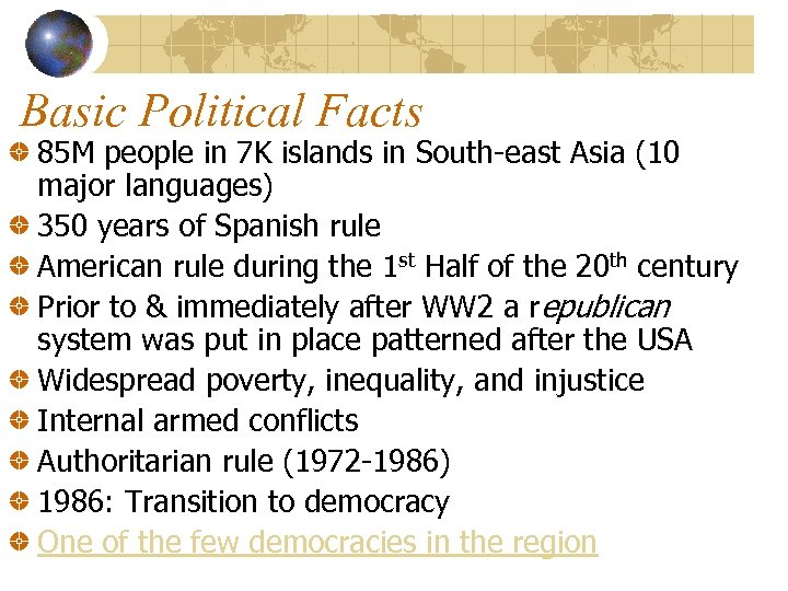 Basic Political Facts 85 M people in 7 K islands in South-east Asia (10
