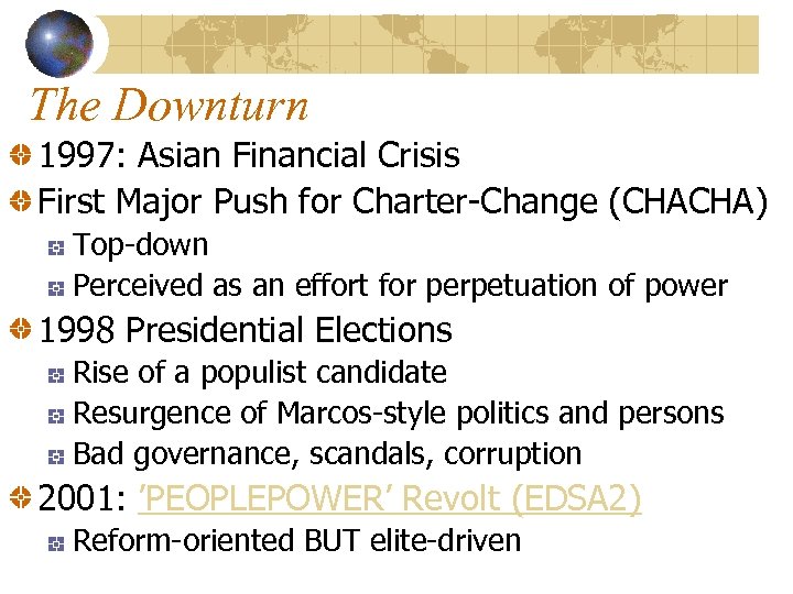 The Downturn 1997: Asian Financial Crisis First Major Push for Charter-Change (CHACHA) Top-down Perceived