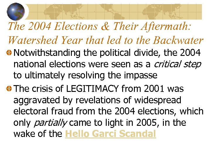 The 2004 Elections & Their Aftermath: Watershed Year that led to the Backwater Notwithstanding