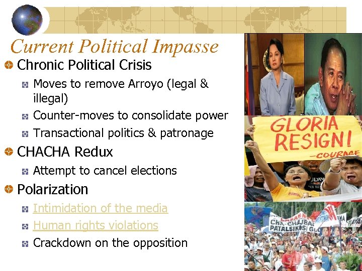 Current Political Impasse Chronic Political Crisis Moves to remove Arroyo (legal & illegal) Counter-moves