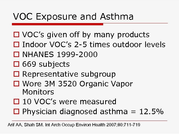 VOC Exposure and Asthma VOC’s given off by many products Indoor VOC’s 2 -5