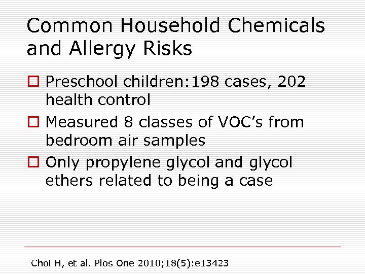 Common Household Chemicals and Allergy Risks o Preschool children: 198 cases, 202 health control