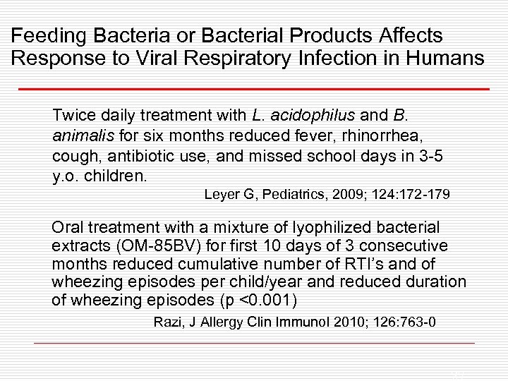 Feeding Bacteria or Bacterial Products Affects Response to Viral Respiratory Infection in Humans Twice