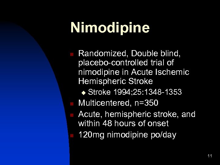 Nimodipine n Randomized, Double blind, placebo-controlled trial of nimodipine in Acute Ischemic Hemispheric Stroke