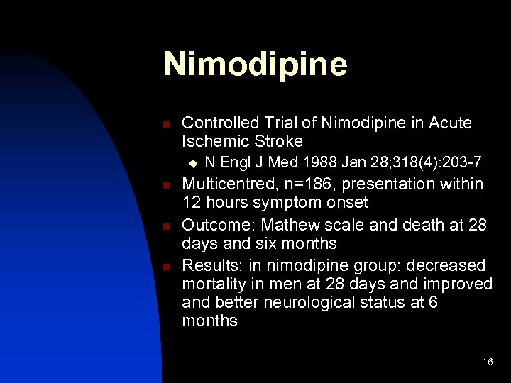 Nimodipine n Controlled Trial of Nimodipine in Acute Ischemic Stroke u n n n