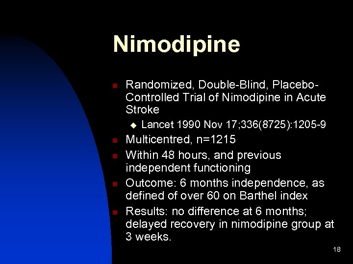 Nimodipine n Randomized, Double-Blind, Placebo. Controlled Trial of Nimodipine in Acute Stroke u n