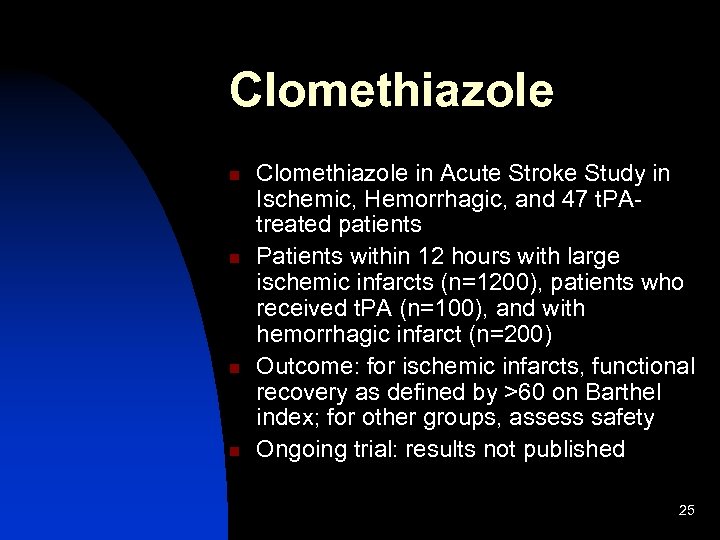 Clomethiazole n n Clomethiazole in Acute Stroke Study in Ischemic, Hemorrhagic, and 47 t.