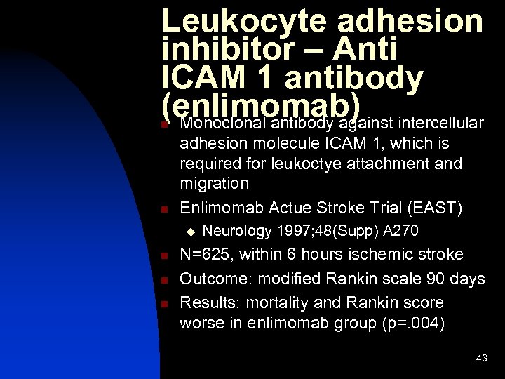 Leukocyte adhesion inhibitor – Anti ICAM 1 antibody (enlimomab) intercellular Monoclonal antibody against n