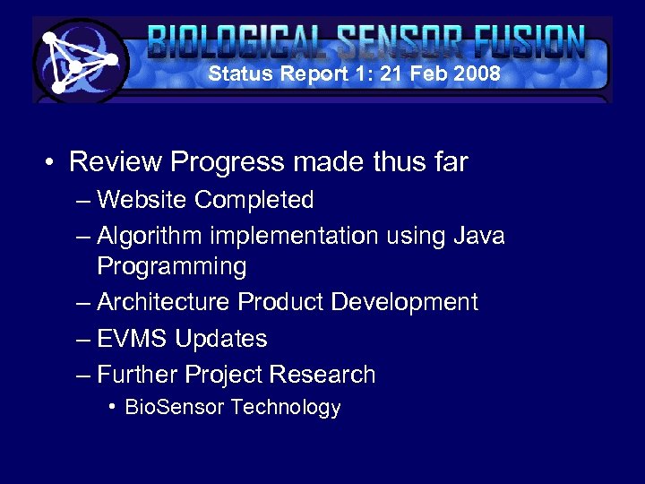 Status Report 1: 21 Feb 2008 • Review Progress made thus far – Website