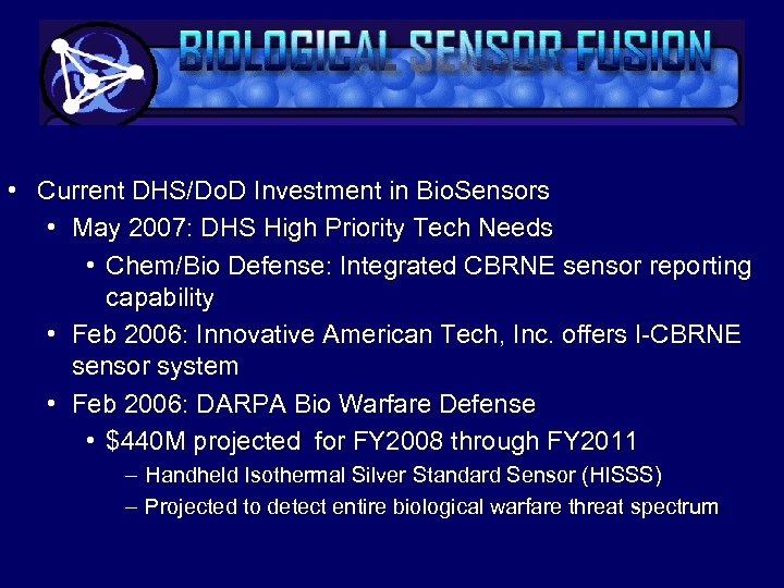  • Current DHS/Do. D Investment in Bio. Sensors • May 2007: DHS High