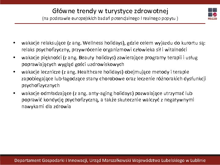 Główne trendy w turystyce zdrowotnej (na podstawie europejskich badań potencjalnego i realnego popytu )