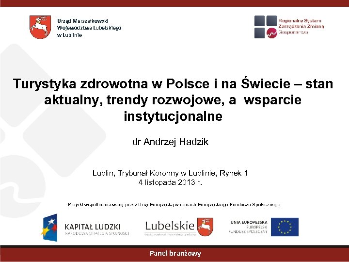 Urząd Marszałkowski Województwa Lubelskiego w Lublinie Turystyka zdrowotna w Polsce i na Świecie –