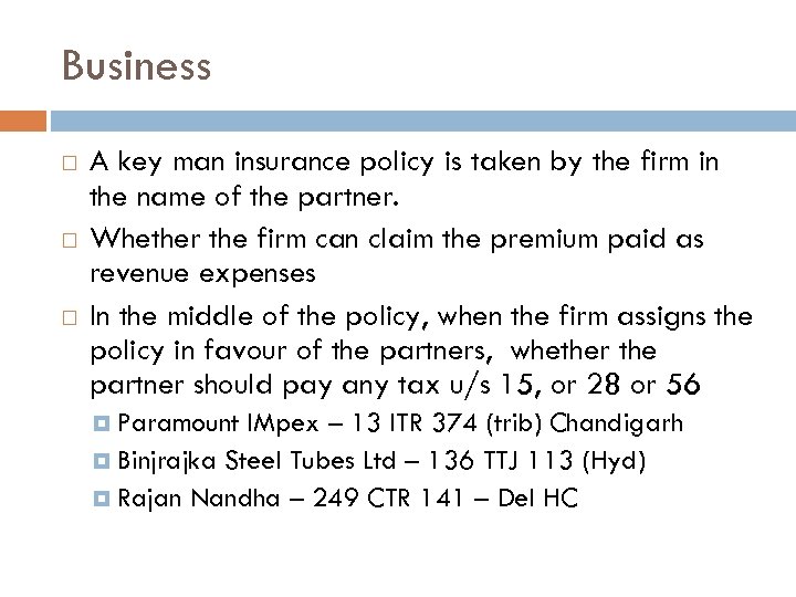 Business A key man insurance policy is taken by the firm in the name