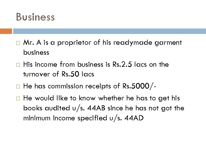 Business Mr. A is a proprietor of his readymade garment business His income from