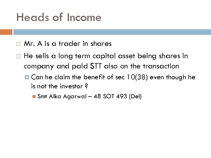 Heads of Income Mr. A is a trader in shares He sells a long