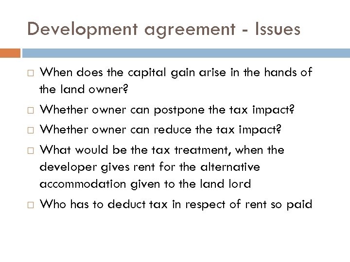 Development agreement - Issues When does the capital gain arise in the hands of