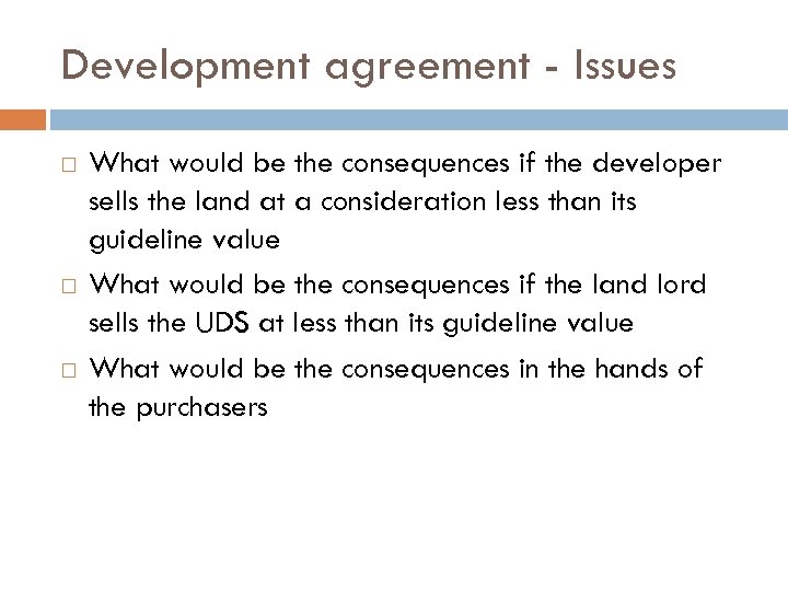 Development agreement - Issues What would be the consequences if the developer sells the