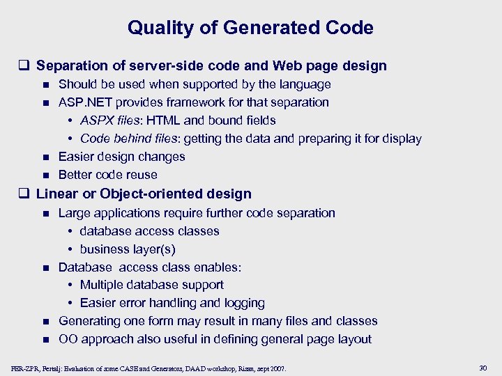 Quality of Generated Code q Separation of server-side code and Web page design n