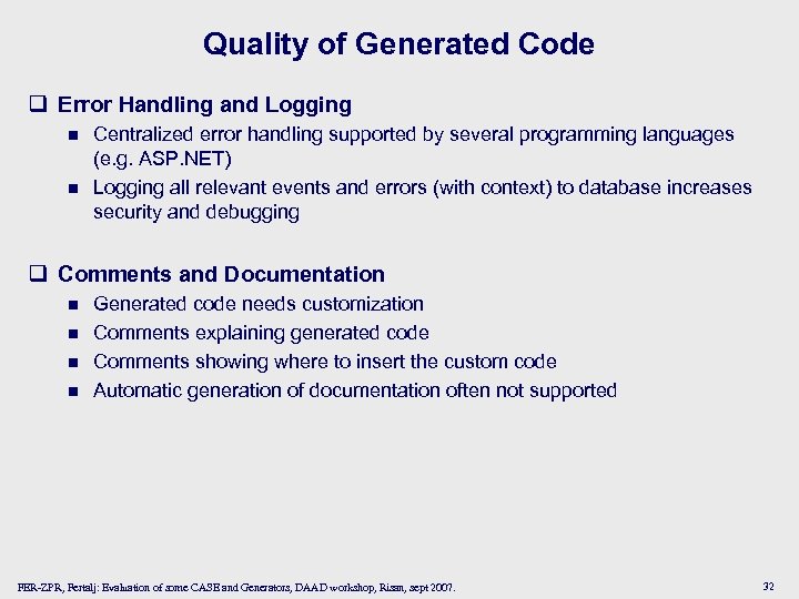 Quality of Generated Code q Error Handling and Logging n n Centralized error handling